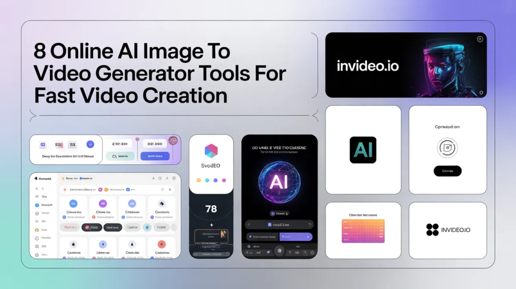 8 Online AI Image to Video Generator Tools for Fast Video Creation